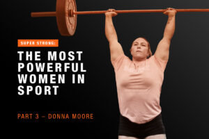 Mirafit Super Strong the Most Powerful Women in Sport - Part 3 - Donna Moore