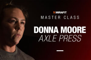 Mirafit Donna Moore Axle Press Masterclass